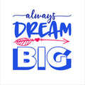 💙 Always Dream Big Tee