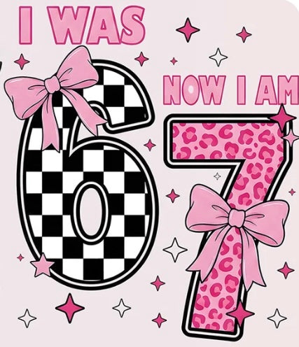 🎀 I Was 6, Now I’m 7 Birthday Tee